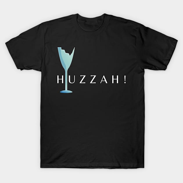 Huzzah! T-Shirt by MalibuSun